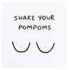 Tegel – Shake your pompoms