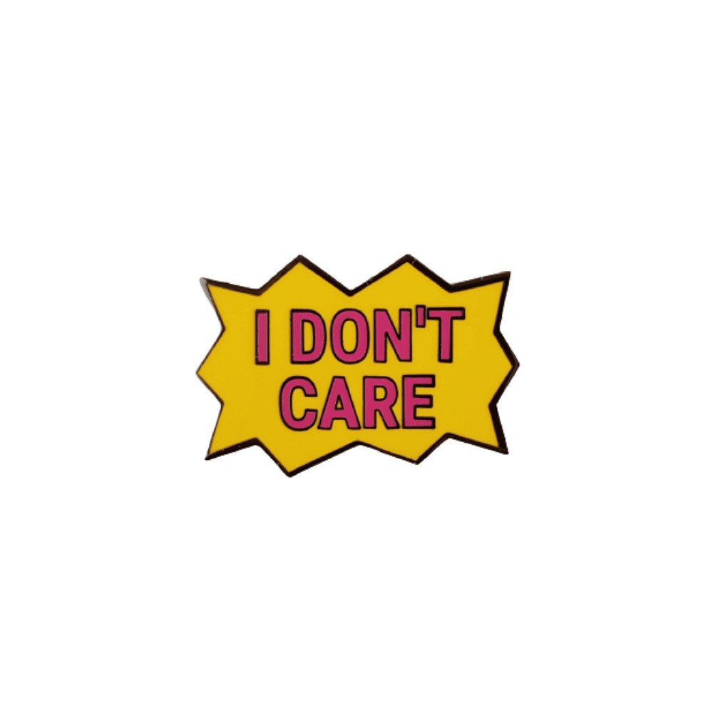 Pin – I don't care