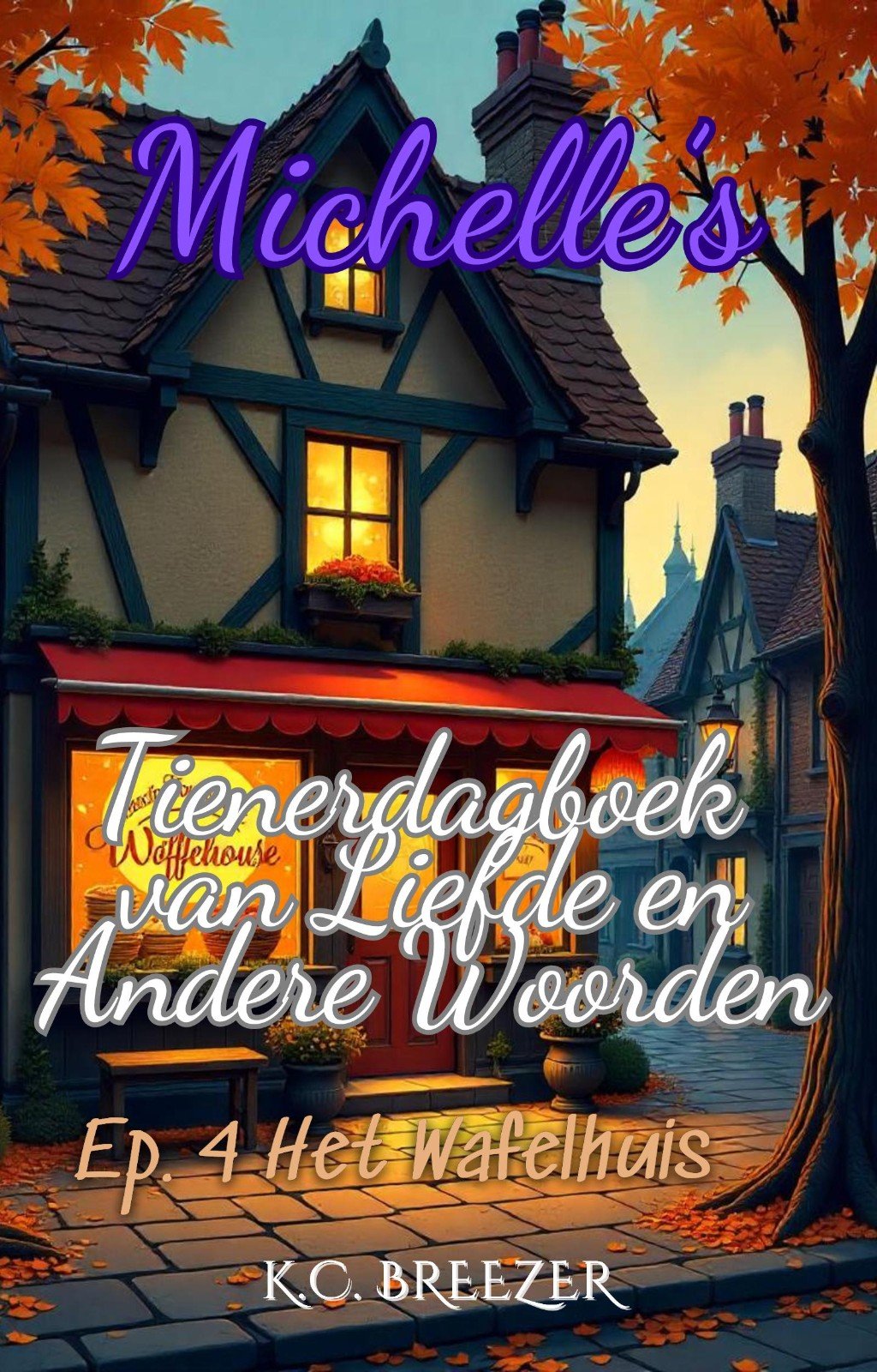 Michelle's Tienerdagboek Van Liefde en Andere Woorden. Het Wafelhuis.… - 86161 Michelle's Tienerdagboek Van Liefde en Andere Woorden. Het Wafelhuis. Aflevering 4