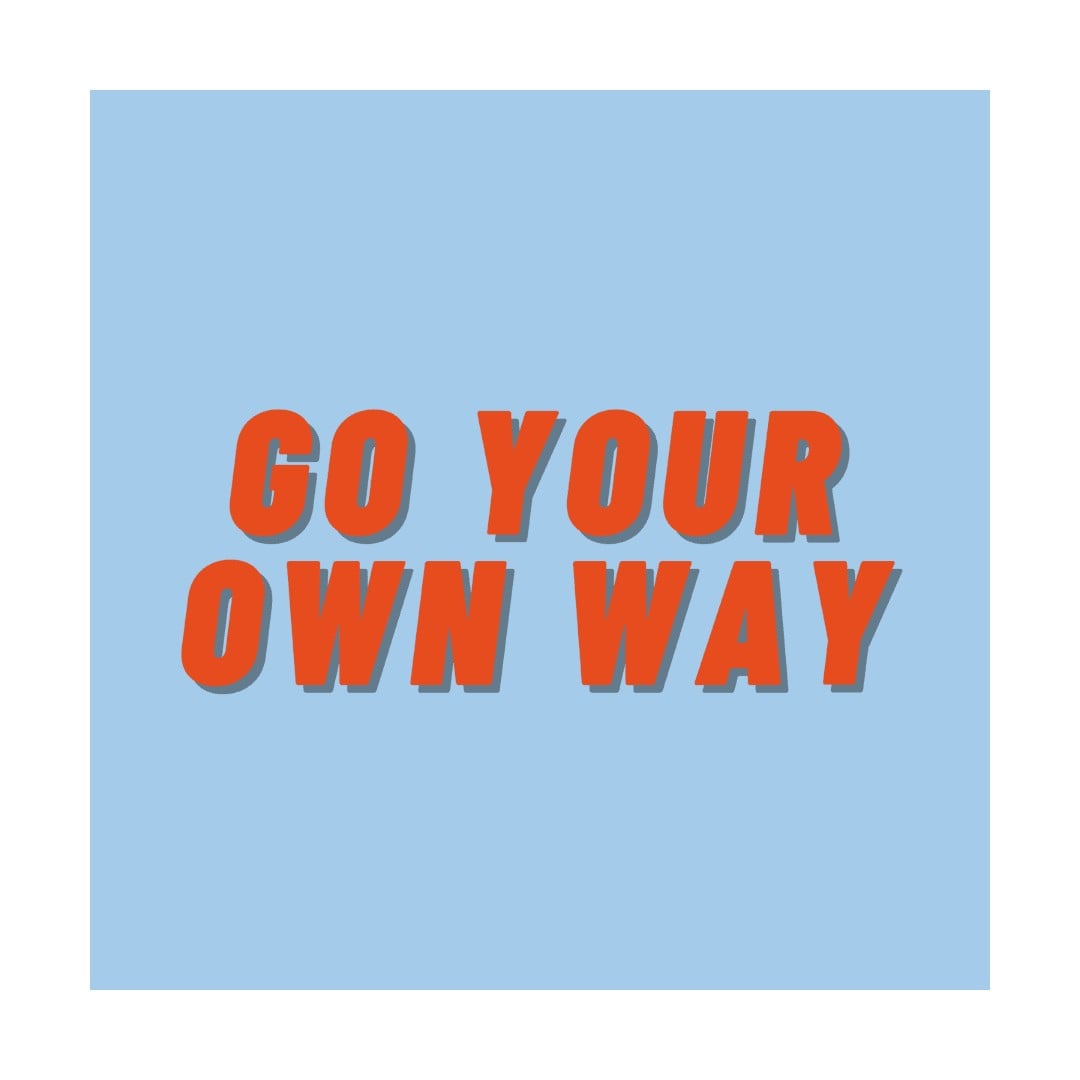 Poster – Go your own way