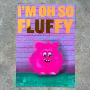 Poster "i'm oh so fluffy"