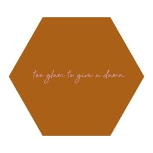 Muurcirkel Forex Hexagon – Too Glam to Give a Damn