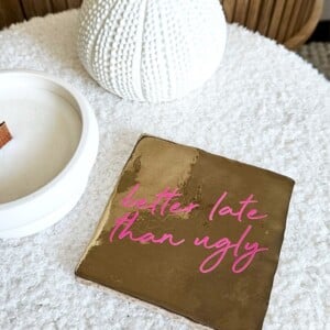 Tegeltje - Better late than ugly