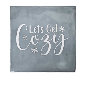 Tegeltje - Let's get cozy
