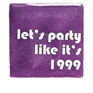 Tegeltje - Party Like it's 1999