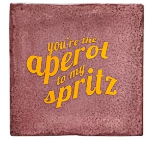Tegeltje - You're the aperol to my spritz