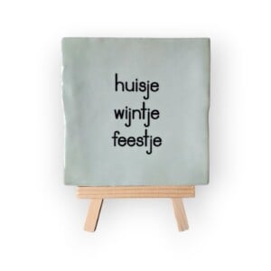 Tekst tegeltje •huisje, wijntje, feestje•