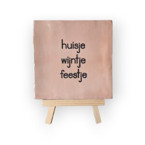 Tekst tegeltje •huisje, wijntje, feestje•