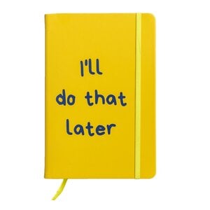 Notitieboek – I’ll do that later