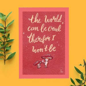 The world can be cruel therefor I won't be paddestoelen mannetjes ansicht kaart A6