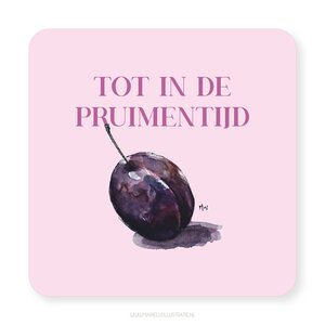tot in de pruimentijd, wenskaart 10x15cm