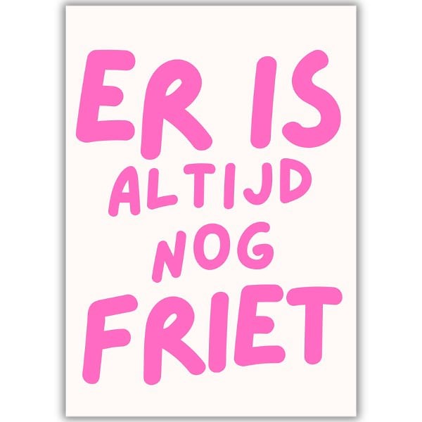 Tweezijdige poster A4 – Er is altijd nog patat/friet - 134092 Tweezijdige poster A4 – Er is altijd nog patat/friet
