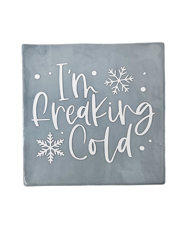 Tegeltje - I'm freakin cold