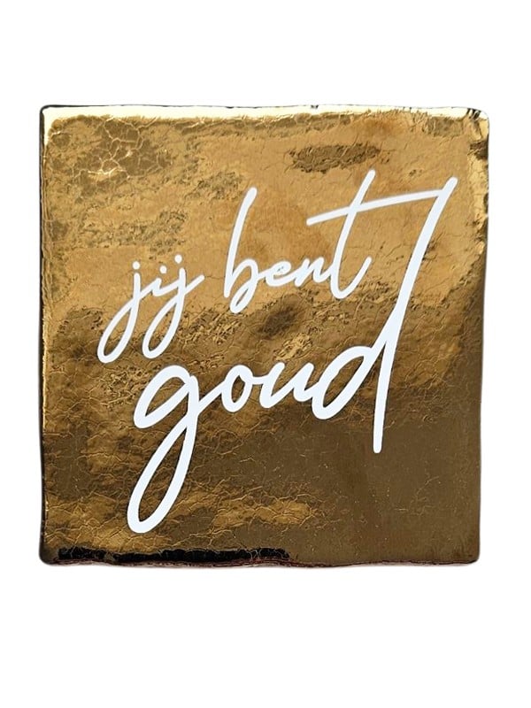 Tegeltje - Jij bent goud