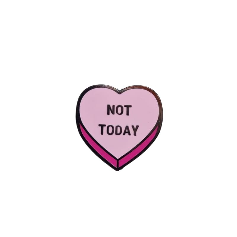 Pin – Not today - 121595 Pin – Not today
